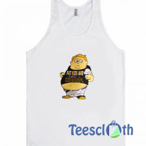 Fat Kids Are Tank Top