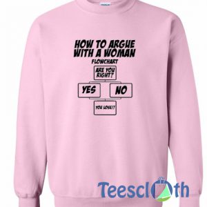 How To Argue Sweatshirt