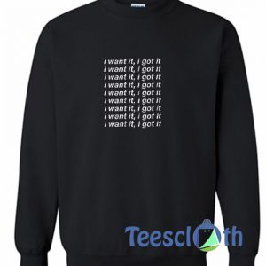 I Want It Font Sweatshirt