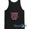 I'm Right On Top Tank Top