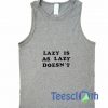 Lazy Is As Lazy Tank Top