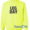 Leg Day Font Sweatshirt