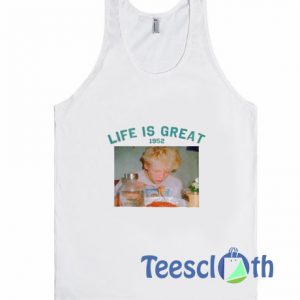 Life Is Great Tank Top