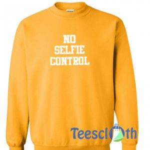 No Selfie Control Sweatshirt