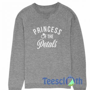 Princess Of The Petals Sweatshirt