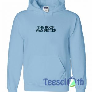 The Book Better Hoodie