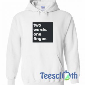 Two Words One Finger Hoodie