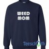 Weed Mom Sweatshirt