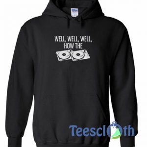 Well How The Graphic Hoodie