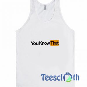 You Know That Tank Top
