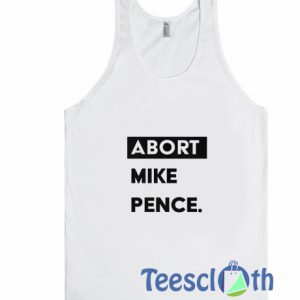 Abort Mike Pence Tank Top