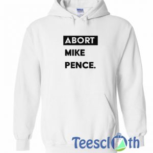 Abort Mike Pence Graphic Hoodie