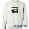 Checkmate Bitch Sweatshirt
