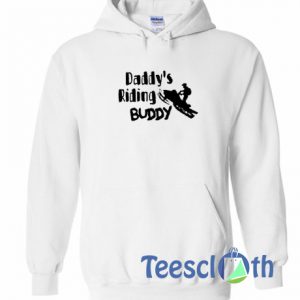Daddy's Riding White Hoodie