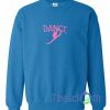Dance Blue Sweatshirt