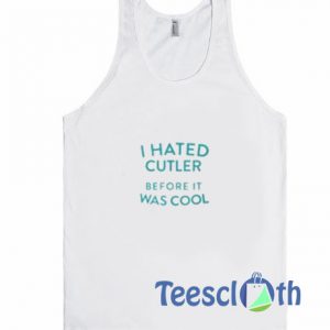 I Hated Culter Tank Top