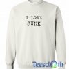 I Love Junk Graphic Sweatshirt
