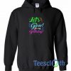 Lets Glow Graphic Hoodie
