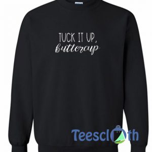 Tuck It Up Black Sweatshirt