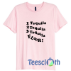 1 Tequila 2 Tequila 3 Tequila Floor T Shirt For Men Women And Youth