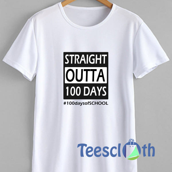 100 days of school Straight Outta T Shirt For Men Women And Youth