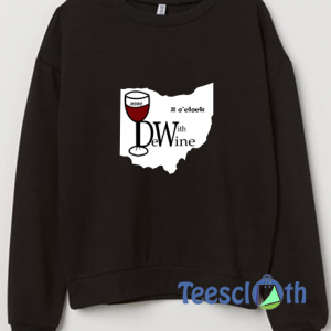 2 O’clock Wine With Dewine Sweatshirt Unisex Adult Size S to 3XL