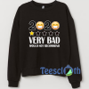 2020 One Star Very Bad Sweatshirt Unisex Adult Size S to 3XL