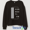 Connection Sweatshirt Unisex Adult Size S to 3XL