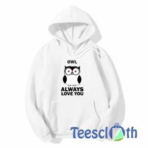 Owl always love you Hoodie Unisex Adult Size S to 3XL