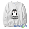 Owl always love you Sweatshirt Unisex Adult Size S to 3XL