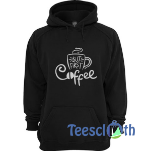 But First Coffee Hoodie Unisex Adult Size S to 3XL