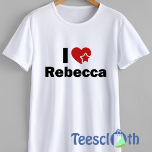 I love Rebecca T Shirt For Men Women And Youth