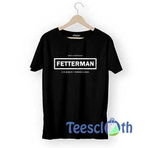 John Fetterman T Shirt For Men Women And Youth