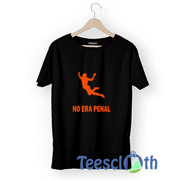 No Era Penal T Shirt For Men Women And Youth