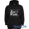 Roe v. Wade Hoodie Unisex Adult Size S to 3XL
