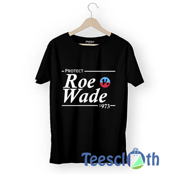 Roe v. Wade T Shirt For Men Women And Youth
