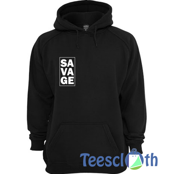 Savage Inspirational Hoodie Unisex Adult Size S to 3XL