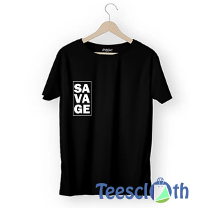Savage Inspirational T Shirt For Men Women And Youth