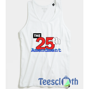 The 25th Amendment Tank Top Men And Women Size S to 3XL