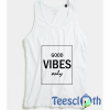 Good Vibes Only Tank Top Men And Women Size S to 3XL