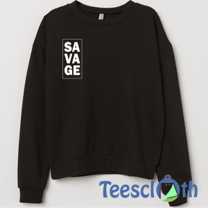 Inspirational Savage Sweatshirt Unisex Adult Size S to 3XL