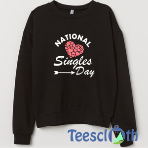 National Singles Day Sweatshirt Unisex Adult Size S to 3XL
