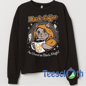 Black Coffee Sweatshirt Unisex Adult Size S to 3XL