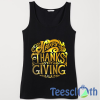 Happy Thanksgiving Tank Top Men And Women Size S to 3XL