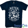 Never Give Up T Shirt For Men Women And Youth