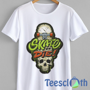 3Skate Or Die T Shirt For Men Women And Youth