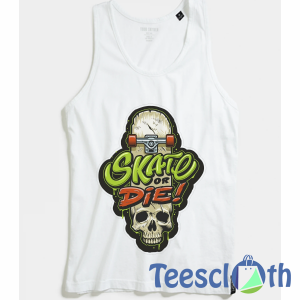 3Skate Or Die Tank Top Men And Women Size S to 3XL