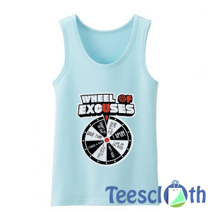 Wheel Of Excuses Tank Top Men And Women Size S to 3XL