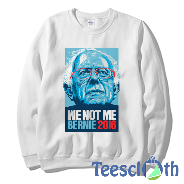 Bernie Sanders Sweatshirt Unisex Adult Size S to 3XL