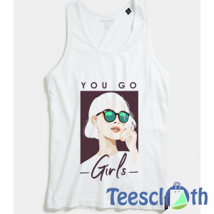 You Go Girls Tank Top Men And Women Size S to 3XL